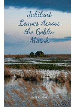 Jubilant Leaves Across the Goblin Marsh