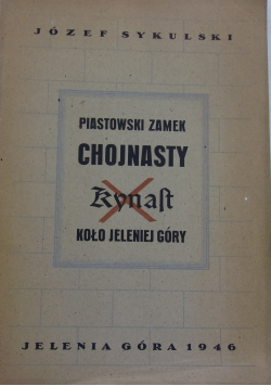 Piastowski zamek Chojnasty 1946r