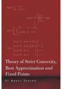 Theory of Strict Convexity, Best Approximation and Fixed Points