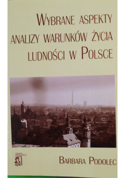 Wybrane aspekty analizy warunków życia ludności w Polsce