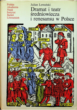 Dramat i teatr średniowiecza i renesansu z Polsce