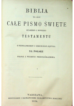 Biblia to jest całe Pismo Święte Starego i Nowego Testamentu 1924 r.