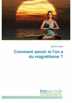 Comment savoir si lon a du magnétisme ?