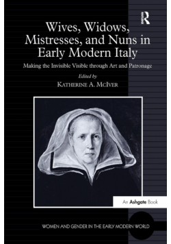 Wives, Widows, Mistresses, and Nuns in Early Modern Italy