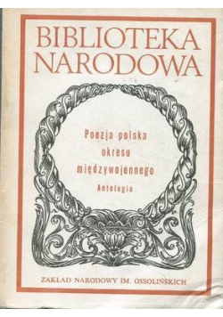 Poezja polska okresu międzywojennego Antologia Część I