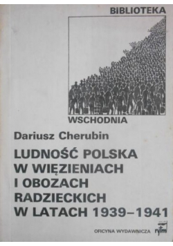 Ludność polska w więzieniach i obozach radzieckich w latach 1939-1941