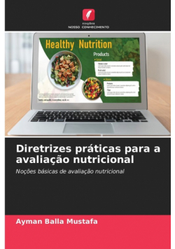 Diretrizes práticas para a avaliação nutricional