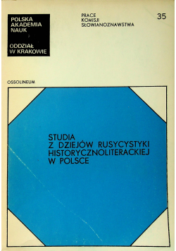 Studia z dziejów rusycystyki historycznoliterackiej w Polsce