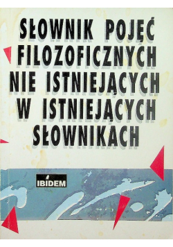 Słownik pojęć filozoficznych nie istniejących w istniejących słownikach