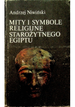 Mity i symbole religijne Starożytnego Egiptu