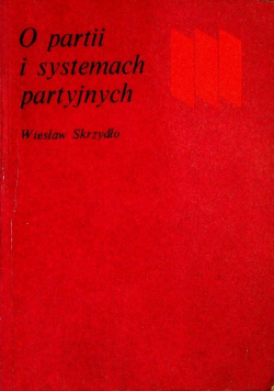 O partii i systemach partyjnych
