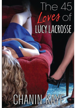 The 45 Loves of Lucy Lacrosse