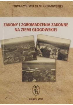 Zakony i zgromadzenia zakonne na ziemi głogowskiej