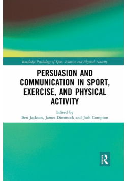 Persuasion and Communication in Sport, Exercise, and Physical Activity