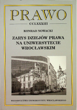 Prawo . Zarys dziejów prawa na Uniwersytecie Wrocławskim