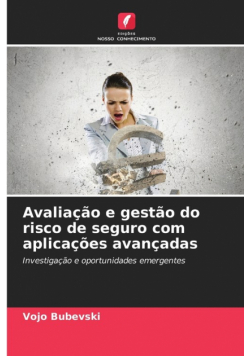Avaliação e gestão do risco de seguro com aplicações avançadas