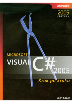 Microsoft Visual C# 2005 Krok po kroku + CD