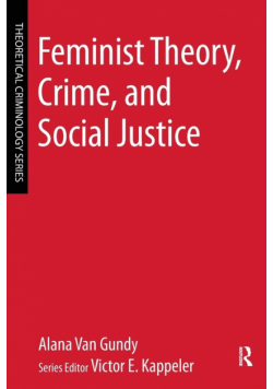 Feminist Theory, Crime, and Social Justice