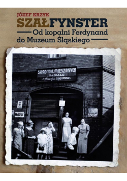 Szałfynster Od kopalni Ferdynand do