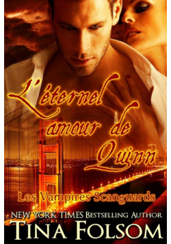L'éternel amour de Quinn (Les Vampires Scanguards - Tome 6)