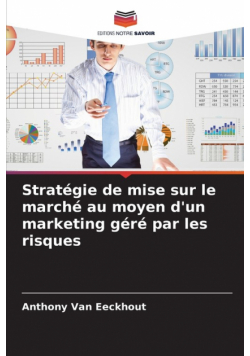 Stratégie de mise sur le marché au moyen d'un marketing géré par les risques