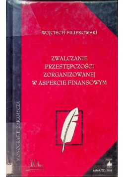 Zwalczanie przestępczości zorganizowanej w aspekcie finansowym
