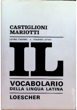 Il vocabolario della lingua latina Latino-italiano