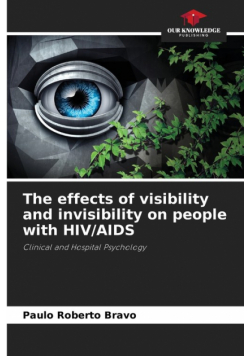 The effects of visibility and invisibility on people with HIV/AIDS