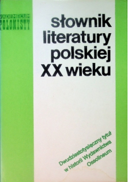 Słownik literatury Polskiej XX wieku
