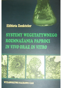 Systemy wegetatywnego rozmnażania paproci in vivo oraz in vitro