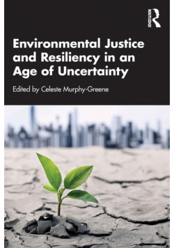 Environmental Justice and Resiliency in an Age of Uncertainty