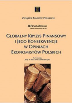 Globalny kryzys finansowy i jego konsekwencje w opiniach ekonomistów polskich