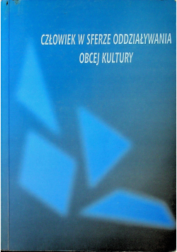 Człowiek w sferze oddziaływania obcej kultury