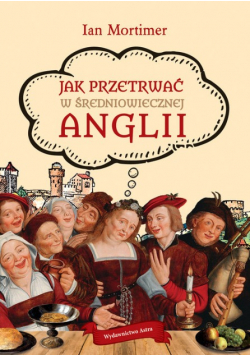 Jak przetrwać w średniowiecznej Anglii