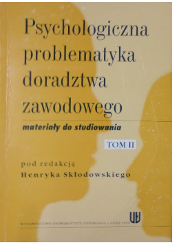 Psychologiczna problematyka doradztwa zawodowego Tom 2