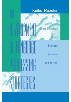 The Development of Language Processing Strategies