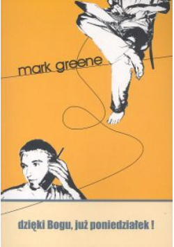 Greene Mark - Dzięki Bogu, już poniedziałek!