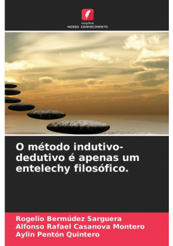 O método indutivo-dedutivo é apenas um entelechy filosófico.