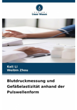 Blutdruckmessung und Gefäßelastizität anhand der Pulswellenform