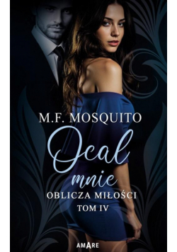 Oblicza miłości T.4 Ocal mnie
