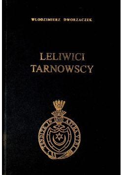 Leliwici Tarnowscy Od schyłku XVI w do czasów