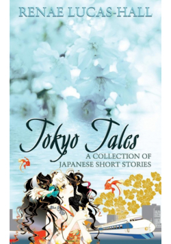 Tokyo Tales - A Collection of Japanese Short Stories