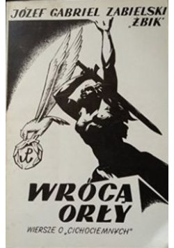 Wrócą orły. Wiersze o ,,cichociemnych"