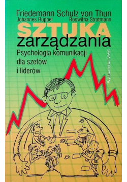 Sztuka zarządzania Psychologia komunikacji dla szefów i liderów