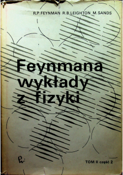 Feynmana wykłady z fizyki tom 1 cz 2