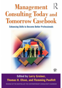 Management Consulting Today and Tomorrow Casebook