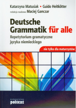 Deutsche Grammatik fur alle: Repetytorium gramatyczne języka niemieckiego