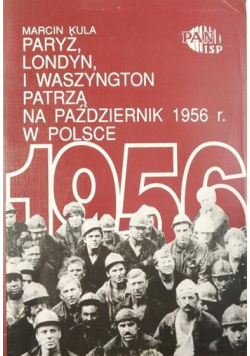 Paryż Londyn i Waszyngton patrzą na październik 1956 r w Polsce