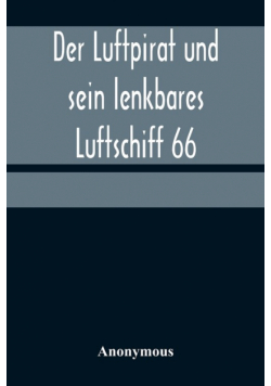 Der Luftpirat und sein lenkbares Luftschiff 66