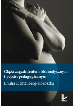Ciąża zagadnieniem biomedycznym i psychopedagogicznym